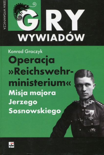 Operacja Reichswehrministerium Misja majora Jerzego Sosnowskiego