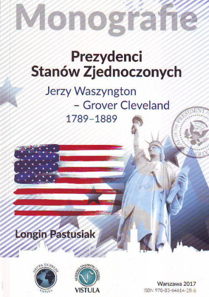 Prezydenci Stanów Zjednoczonych Jerzy Waszyngton - Grover Clevland 1789 - 1889
