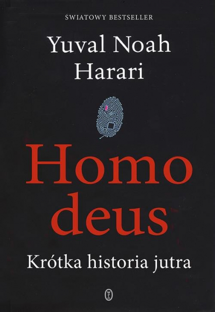 Homo deus. Krótka historia jutra