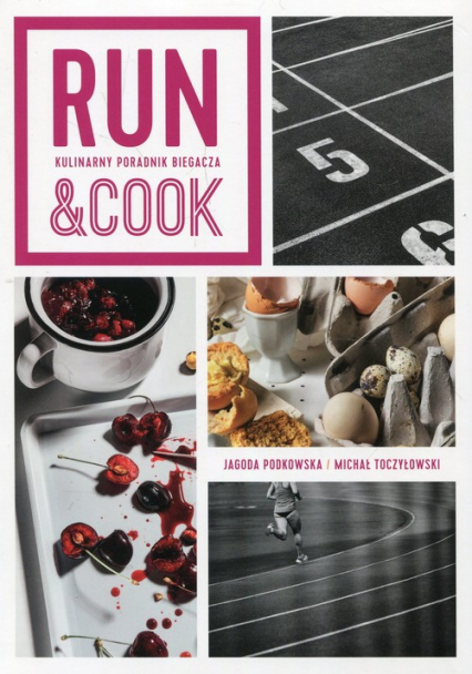 Run&Cook Kulinarny poradnik biegacza