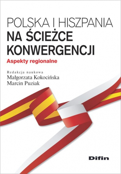 Polska i Hiszpania na ścieżce konwergencji Aspekty regionalne