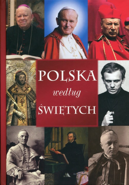 Polska według świętych i wielkich ludzi Kościoła