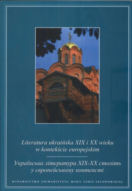 Literatura ukraińska XIX I XX wieku w kontekście europejskim