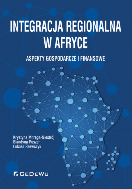 Integracja regionalna w Afryce Aspekty gospodarcze i finansowe