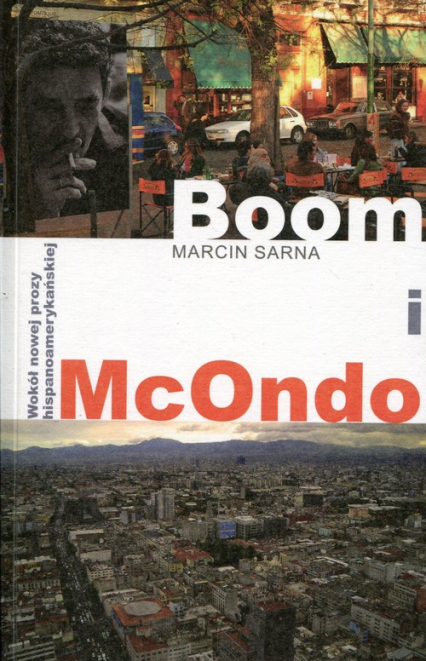 Boom i McOndo Wokół nowej prozy hispanoamerykańskiej