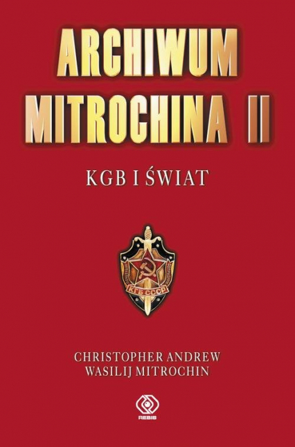 Archiwum Mitrochina Tom 2 KGB I Świat