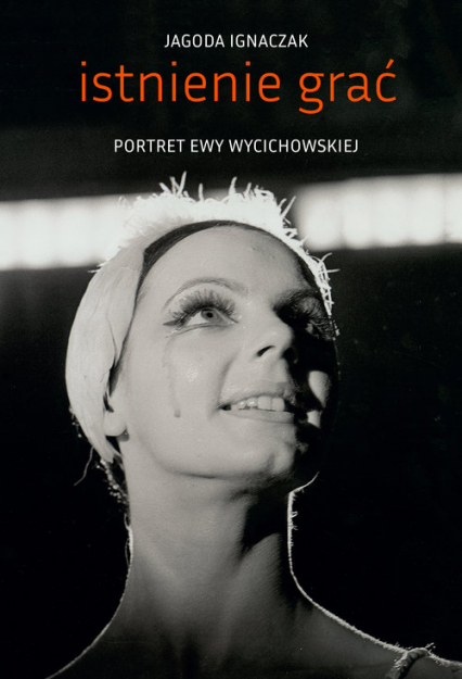 Istnienie grać Portret Ewy Wycichowskiej