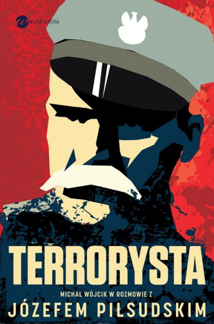 Terrorysta Wywiad-rzeka z Józefem Piłsudskim