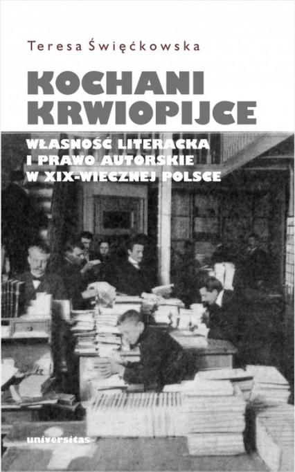 Kochani krwiopijce Własność literacka i prawo autorskie w XIX-wiecznej Polsce