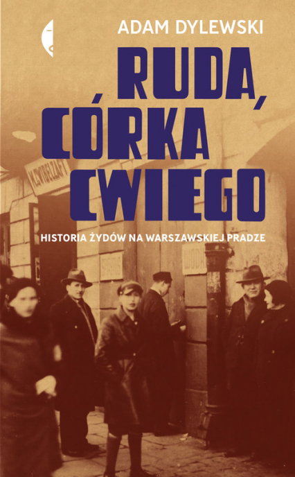 Ruda córka Cwiego Historia Żydów na warszawskiej Pradze