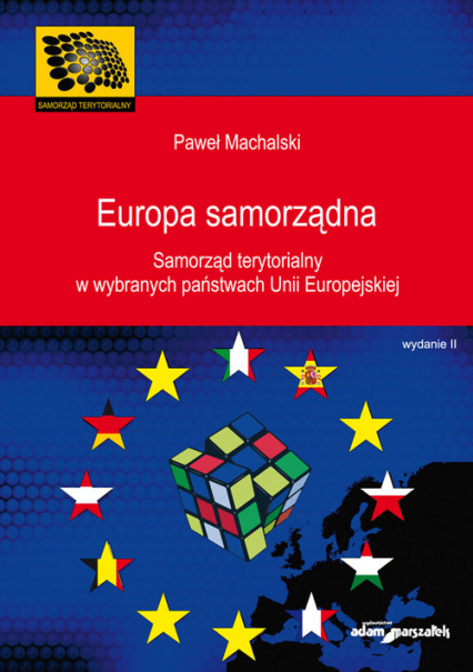 Europa samorządna Samorząd terytorialny w wybranych państwach Unii Europejskiej