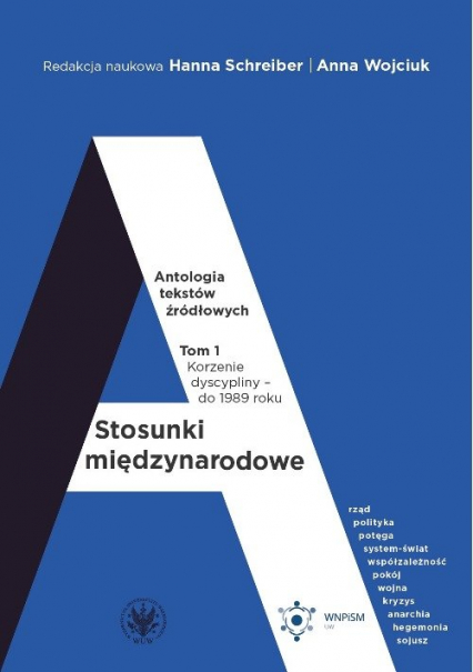 Stosunki międzynarodowe Antologia tekstów źródłowych Tom 1: Korzenie dyscypliny – do 1989 roku