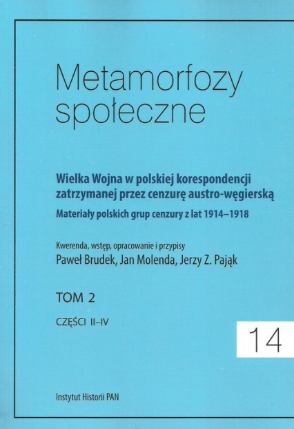 Metamorfozy społeczne tom 14 Wielka Wojna w polskiej korespondencji zatrzymanej przez cenzurę austro-węgierską tom 2