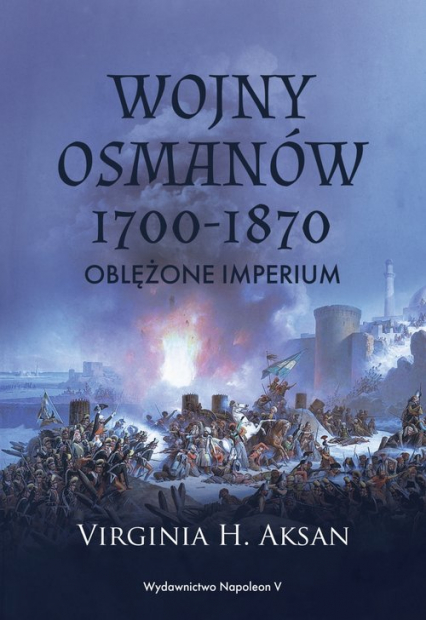 Wojny Osmanów 1700-1870 Oblężone imperium