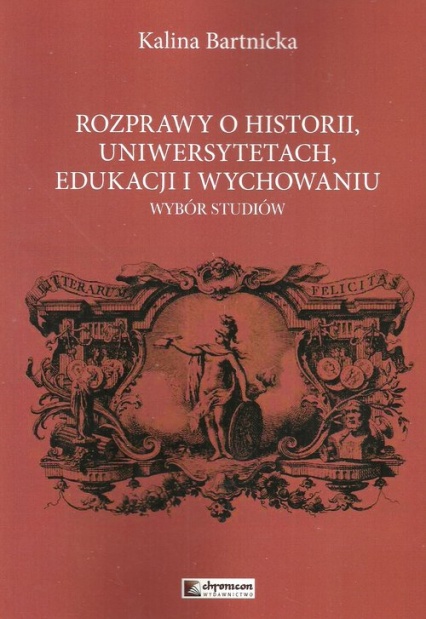 Rozprawy o historii uniwersytetach edukacji i wychowaniu Wybór studiów