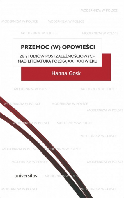 Przemoc (w) opowieści Ze studiów postzależnościowych nad literaturą polską XX i XXI wieku