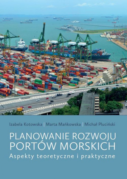 Planowanie rozwoju portów morskich Aspekty teoretyczne i praktyczne