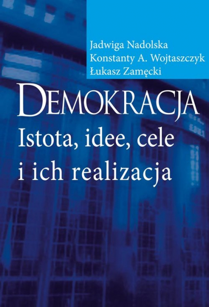 Demokracja Istota, idee, cele i ich realizacja