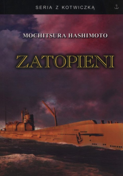 Zatopieni Historia japońskiej floty podwodnej 1941-1945