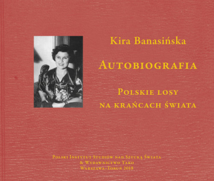 Autobiografia  Kira Banasińska Polskie losy na krańcach świata