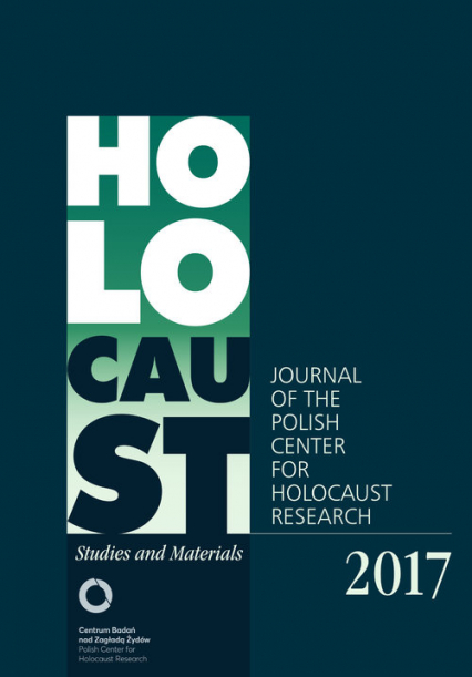 Holocaust Studies and Materials /Volume 2017/ Journal of the Polish Center for Holocaust Research