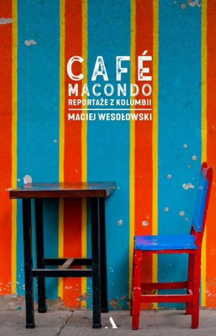 Café Macondo Reportaże z Kolumbii