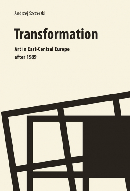 Transformation Art In East Central Europe after 1989