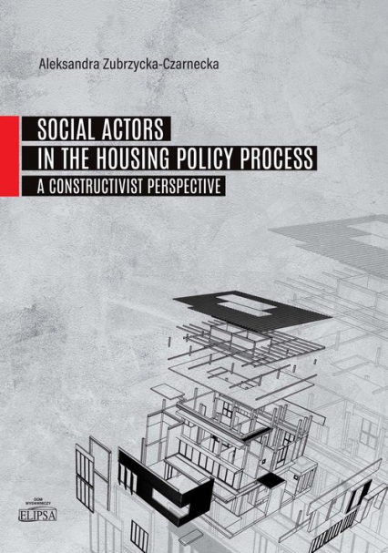 Social Actors in the Housing Policy Process A Constructivist Perspective