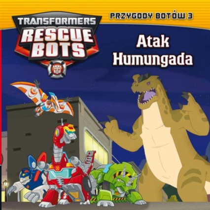 Transformers. Rescue Bots. 3. Atak Humungada tom 3