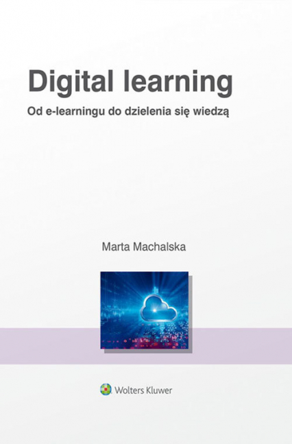Digital learning Od e-learningu do dzielenia się wiedzą