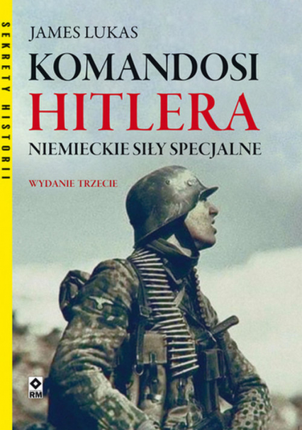 Komandosi Hitlera Niemieckie siły specjalne