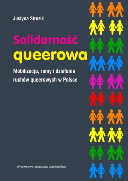 Solidarność queerowa Mobilizacja ramy i działania ruchów queerowych w Polsce