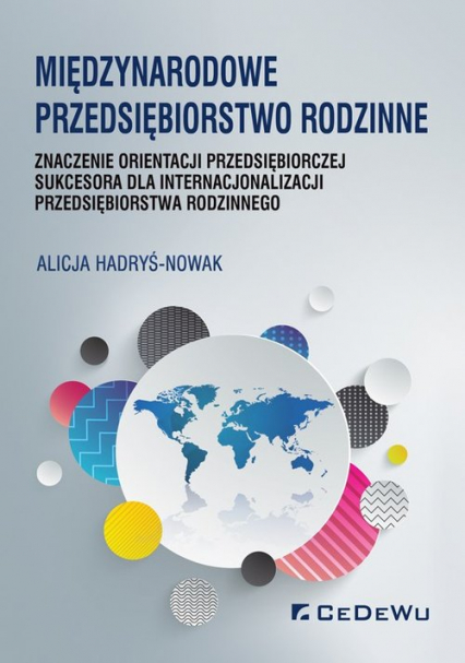 Międzynarodowe przedsiębiorstwo rodzinne znaczenie orientacji przedsiębiorczej sukcesora dla internacjonalizacji przedsiębiorstwa rodzinnego