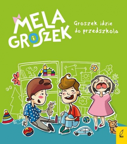 Mela i Groszek Groszek idzie do przedszkola