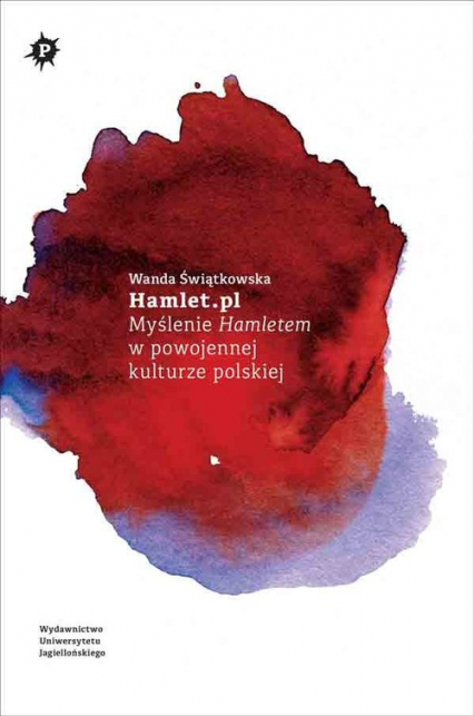 Hamlet.pl Myślenie Hamletem w powojennej kulturze polskiej