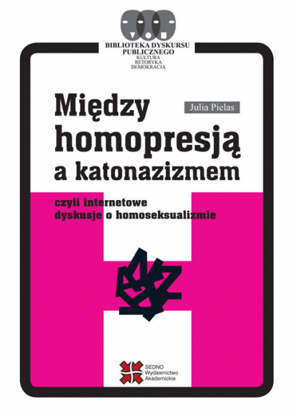 Między homopresją a katonazizmem czyli internetowe dyskusje o homoseksualizmie