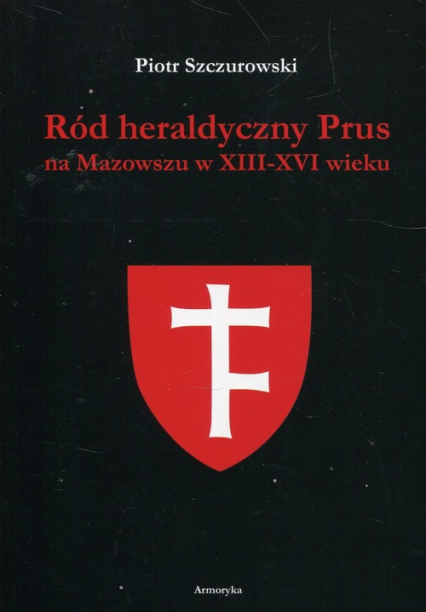 Ród heraldyczny Prus na Mazowszu w XIII-XVI wieku