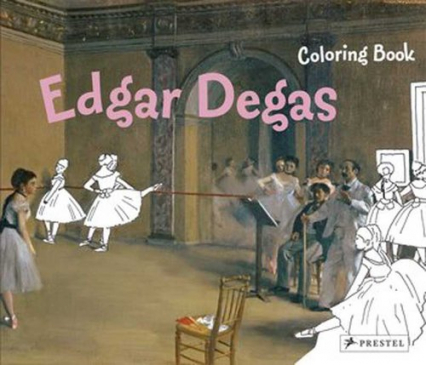 Coloring Book: Edgar Degas Edgar Degas