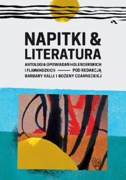 Napitki & Literatura Antologia opowiadań holenderskich i flamandzkich