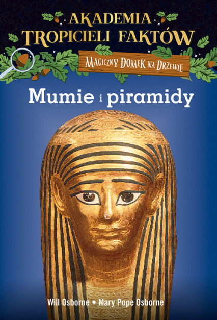 Akademia Tropicieli Faktów Mumie i piramidy