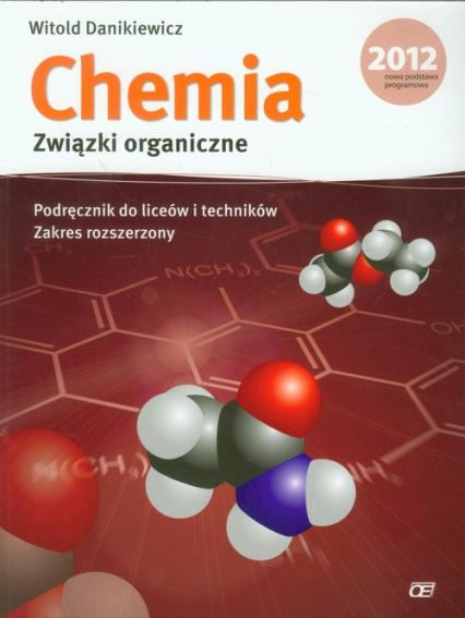 Chemia Związki organiczne Podręcznik Zakres rozszerzony liceum, technikum