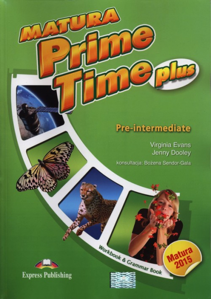 Matura Prime Time Plus Pre-intermediate Workbook Szkoły ponadgimnazjalne