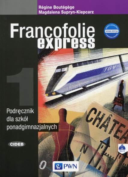 Francofolie express 1 Nowa edycja Podręcznik z płytą CD Szkoła ponadgimnazjalna