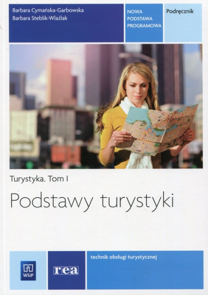 Podstawy turystyki Turystyka Tom 1 Podręcznik Technik obsługi turystycznej. Szkoła ponadgimnazjalna