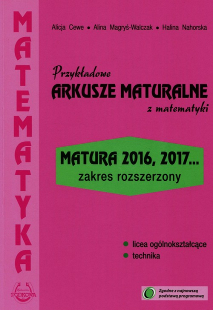 Przykładowe arkusze maturalne z matematyki Zakres rozszerzony Matura 2016, 2017...