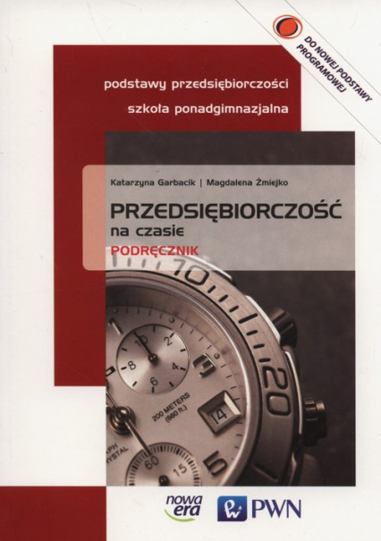 Przedsiębiorczość na czasie Podręcznik Szkoła ponadgimnazjalna