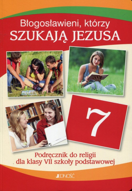 Błogosławieni którzy szukają Jezusa Religia 7 Podręcznik Szkoła podstawowa