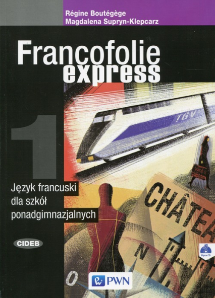 Francofolie express 1 Język francuski Podręcznik z płytą CD Szkoła ponadgimnazjalna