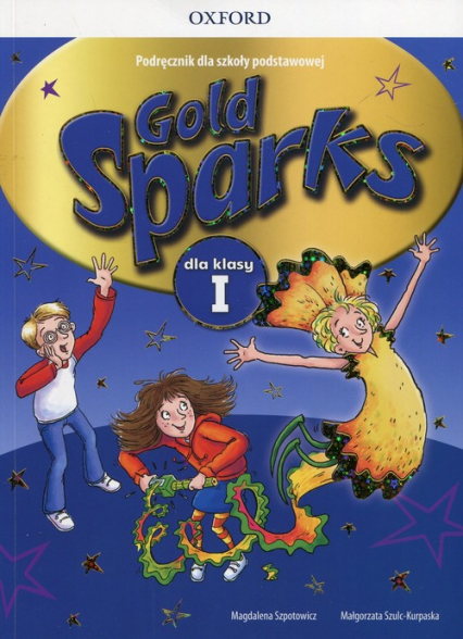 Gold Sparks 1 Podręcznik z płytą CD Szkoła podstawowa