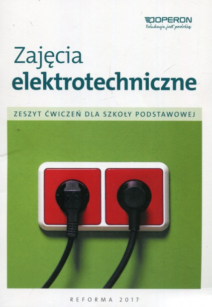 Zajęcia elektrotechniczne Zeszyt ćwiczeń Szkoła podstawowa